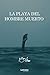 La playa del hombre muerto (Spanish Edition)