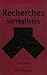 Recherches surréalistes