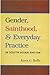 Gender, Sainthood and Everday Practice in South Asian Shi'ism by Karen G. Ruffle