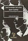 Juan Larrea: El hombre al que perseguían las palomas