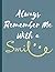 Always Remember Me With a S...