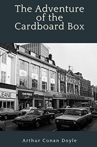 The Adventure of the Cardboard Box: Original Classics and Annotated