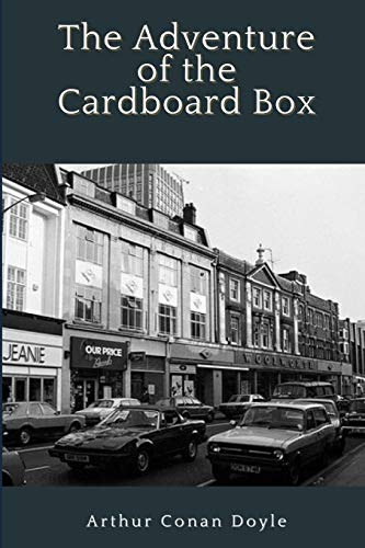The Adventure of the Cardboard Box: Original Classics and Annotated
