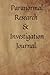 Paranormal Research and Investigation Journal by Amanda APS