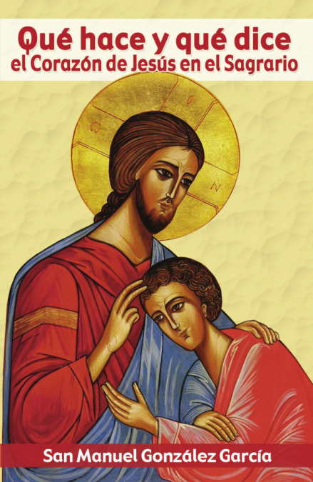 Qué hace y qué dice el Corazón de Jesús en el Sagrario (Paperback)