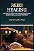 Reiki Healing: Reiki for Be...