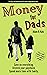 Money for Dads by Adam Katz