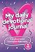My Daily Devotional Journal...