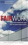 Fair Work: The New Workplace Laws and the Work Choices Legacy
