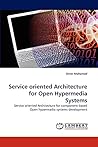 Service oriented Architecture for Open Hypermedia Systems: Service oriented Architecture for component-based Open hypermadia systems development