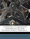 La Marine À L'exposition Universelle De 1878: Ouvrage Publié, Volume 2... (French Edition)