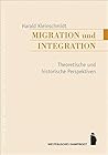 Migration und Integration: Theoretische und historische Perspektiven