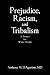 Prejudice, Racism, and Tribalism by Anthony M. D'Agostino