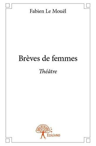 Brèves de femmes (French Edition)