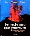 Feuer, Farben und Fontänen. Bilder aus der Welt der Vulkane.