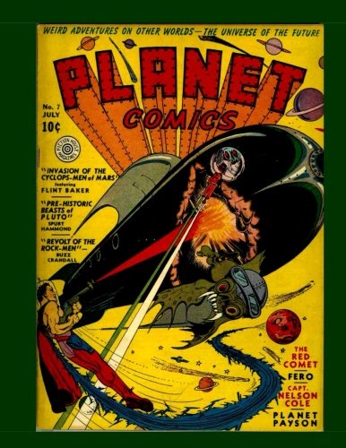 Planet Comics #7: The Definitive Golden Age SF Comic -- All Stories - No Ads (Paperback)