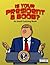 Is Your President A Boob? by John Champlin