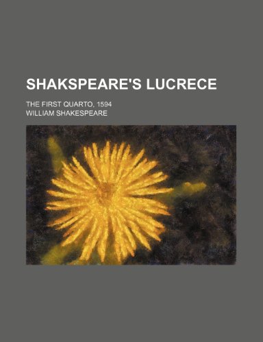 Shakspeare's Lucrece; the first quarto, 1594