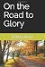 On the Road to Glory by Bobby Brown