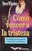 Como vencer a la tristeza /...
