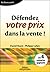 Défendez votre prix dans la vente ! by Daniel Huyot