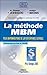 LA METHODE MBM. POUR UN MAN...