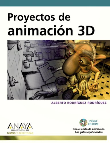 Proyectos de animación 3D (Spanish Edition)
