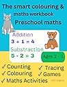 The Smart Colouring & Maths WorkbookPreschool Maths: Preschool Maths