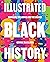 Illustrated Black History: ...