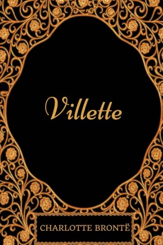 Villette: By Charlotte Bronte - Illustrated