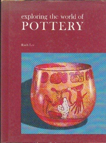 Exploring the World of Pottery (Hardcover)