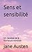 Sens et sensibilité: Un classique de la littérature mondiale (French Edition)