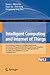 Intelligent Computing and Internet of Things: First International Conference on Intelligent Manufacturing and Internet of Things and 5th International ... in Computer and Information Science, 924)