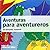 Aventuras para aventureros ...