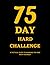 75 HARD CHALLENGE BOOK: A T...