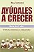AYUDALES A CRECER HASTA LOS 3 AÑOS by Ana  Serrano