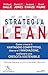 Strategia Lean. Come creare il vantaggio competitivo, liberare l'innovazione, realizzare una crescita sostenibile