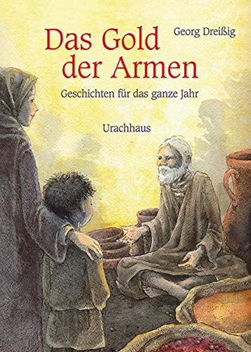 Das Gold der Armen: Geschichten für das ganze Jahr (Hardcover)