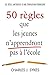 50 règles que les jeunes n'apprendront pas à l'école