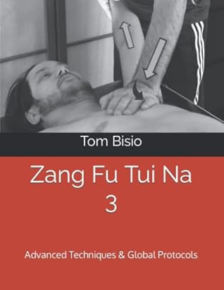 Zang Fu Tui Na 3: Advanced Techniques & Global Protocols (Zang Fu Tui Na: Regulating and Harmonizing the Internal Organs)