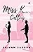 Miss K... Calling by Shivam Saxena