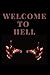 Welcome to hell: a novel