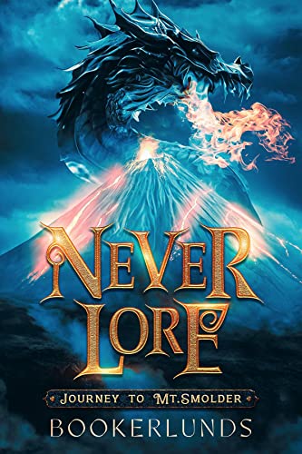 Never Lore: Journey to Mt. Smolder (Kindle Edition)