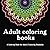 Adult Coloring Books: A Col...