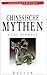 Chinesische Mythen. by Anne Birrell
