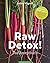 Raw Detox!: Das Rezeptbuch