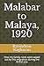 Malabar to Malaya, 1920: Ho...