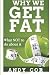 Why We Get Fat by Andy Cor