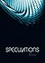 Speculations VI: A Journal ...