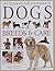 The Ultimate Encyclopedia of Dogs, Dog Breeds & Dog Care by Peter Larkin